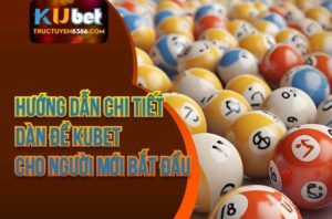 Bí Kíp Kubet XSMB Nuôi Dàn Đề Chuẩn Xác Nhất 2025