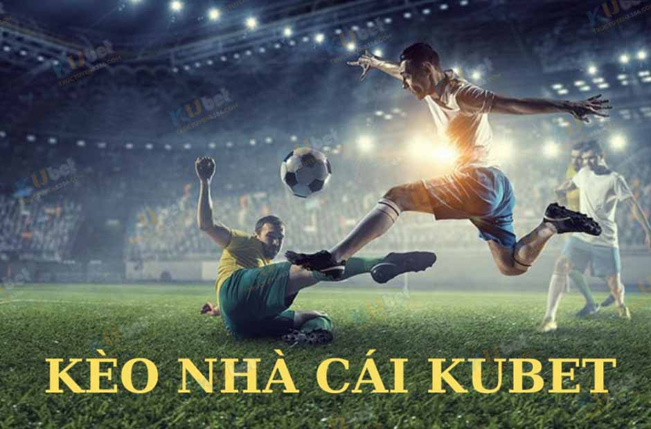 Kèo nhà cái là gì trong cá độ bóng trực tuyến