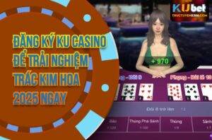 Đăng Ký Ku Casino Để Trải Nghiệm
