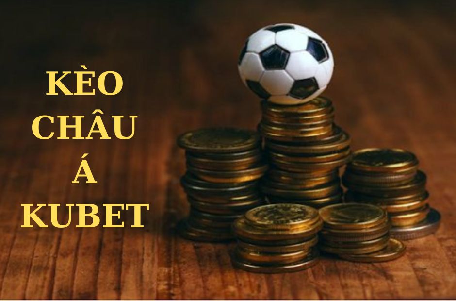 Những điều cơ bản cần biết về kèo châu á